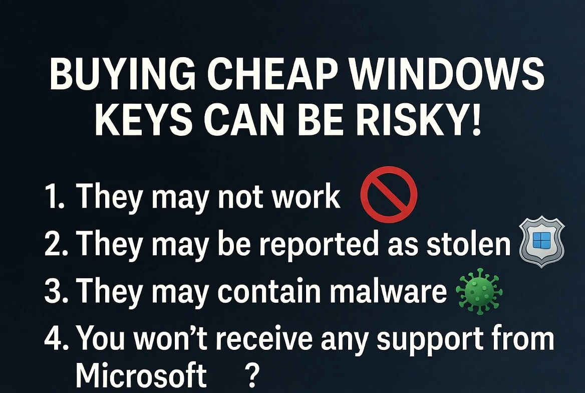 Risks of buying cheap Windows keys: they may not work, may be reported as stolen, may contain malware, you won't receive any support from Microsoft